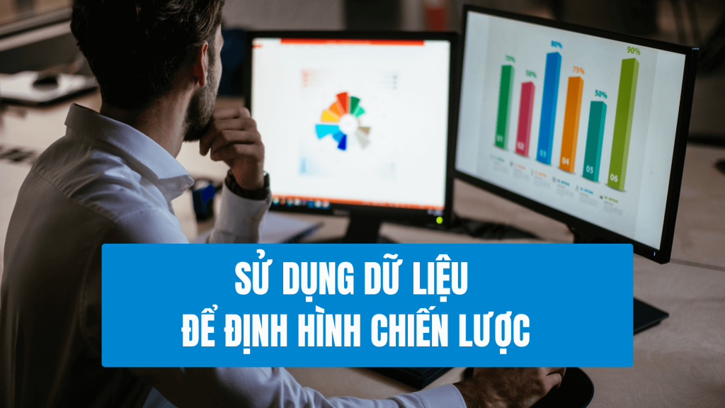 Sử Dụng Dữ Liệu để Định Hình Chiến Lược marketing